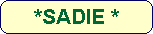 *SADIE *